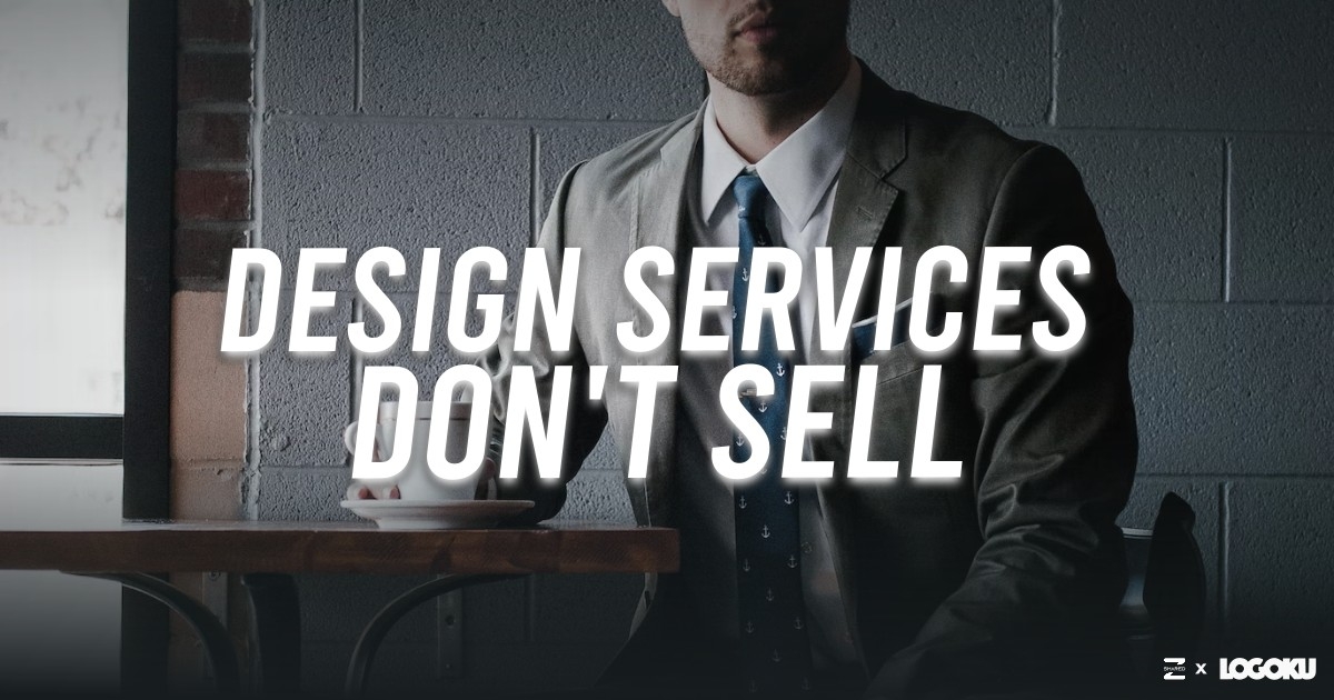  Design Services Dont Sell
